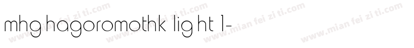 mhghagoromothk light亮体 类型1西方字体转换
